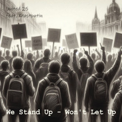 We Stand Up - Won't Let Up