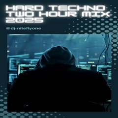 DJ NITEFLYØNE - HARD TECHNO TWO HOUR MIX 2025