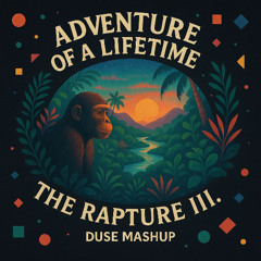 Adventure of a Lifetime X The Rapture Pt.III (Coldplay X KeineMusik) Mashup by DUSE