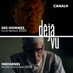 Déjà Vu : Des Hommes / Canal+