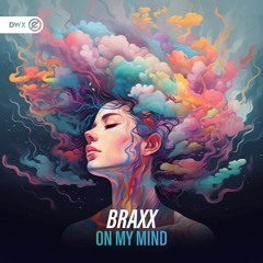 BraxX - On My Mind (DWX Copyright Free)