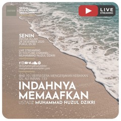 Riyaadhushshaalihiin 255. "INDAHNYA MEMAAFKAN" - Ustadz Muhammad Nuzul Dzikri