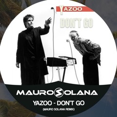 Yazoo - Don't Go (Mauro Solana Remix)