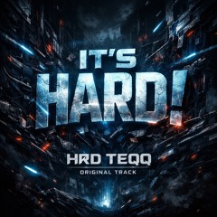 it’s hard! - hrdteqq ( 1000 FOLLOWERS FREE DOWNLOAD )