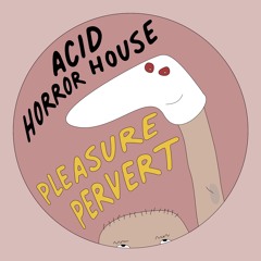 Pleasure Pervert