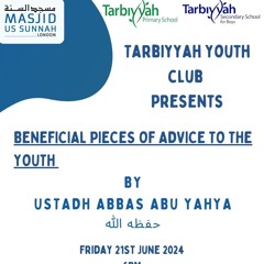 Beneficial Pieces of Advice to the Youth by Ustadh Abbas Abu Yahya