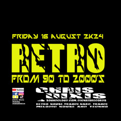 Chris Dixis Retro From 90 To 2000'S Friday 16 August 2K24