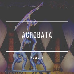 Dkdexus - Acrobata - (Audio Oficial)
