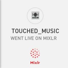 TouchedMedley for Touched_Music mixlr 20/04/2020