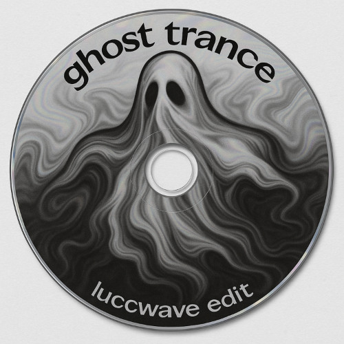 Ghost Trance (Luccwave Edit)