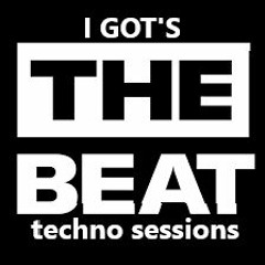 I Gots The Beat (techno Sessions)