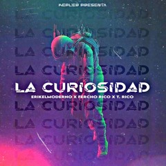 01 - Erikelmoderno,T.Rico, Fercho Rico - La Curiosida Remix