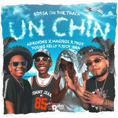 Un Chin - AdroKing, Young Kelly, Magnus R Troy, Rich Ibra & Sossa (Salsa Choke)