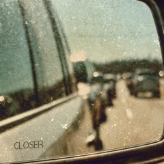 Closer