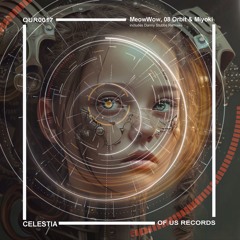 MeowWow, 08 Orbit & Miyoki - Celestia (Extended Mix)  Of Us Records