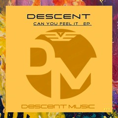 PREMIERE: Descent — Can You Feel It (Edit) [Descent Music]