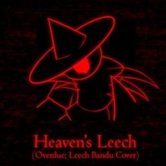 Heaven's Leech (Overdue Leech Bandu Cover) - FNF