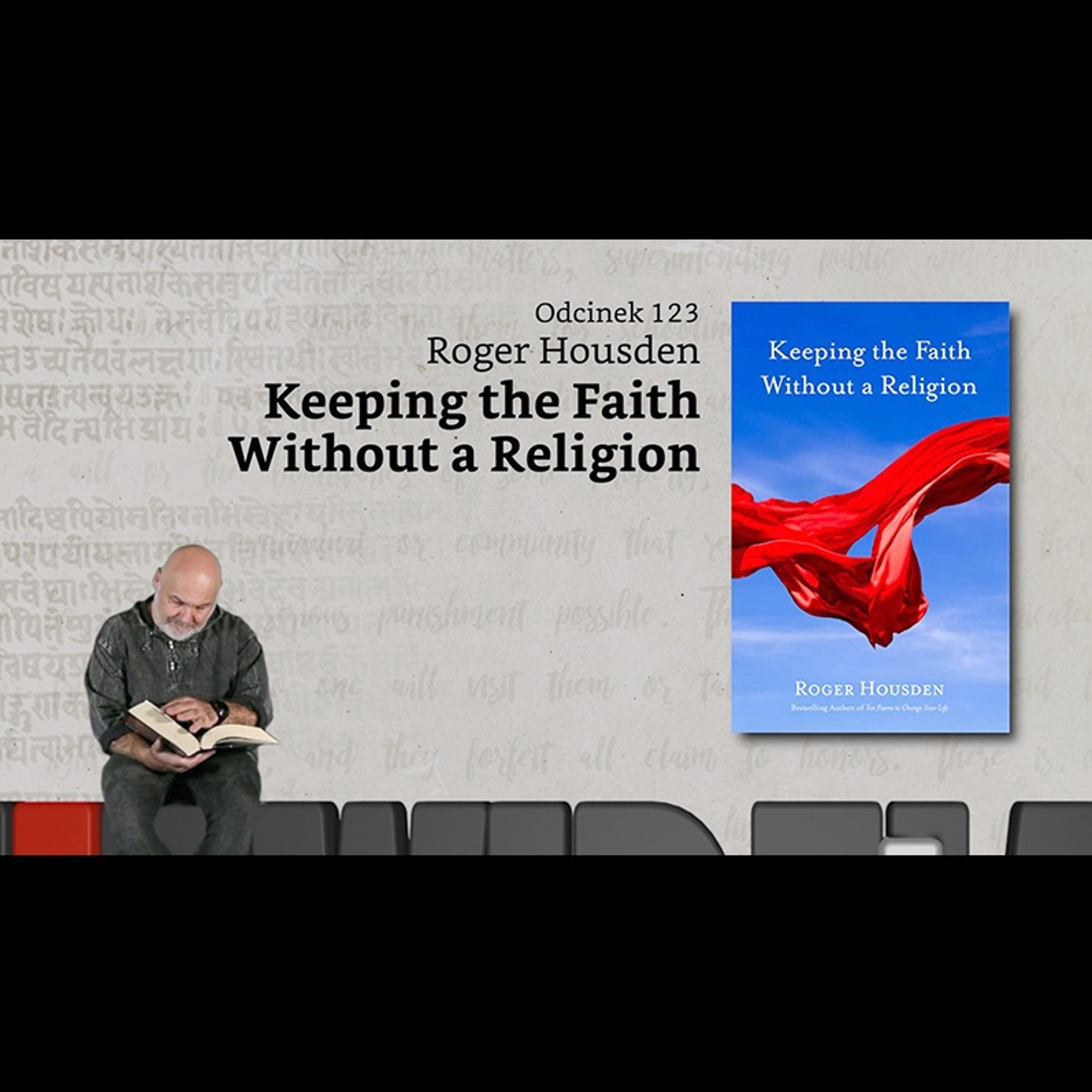 Niewidzialne książki: #123 Roger Housden - Keeping the Faith Without a Religion