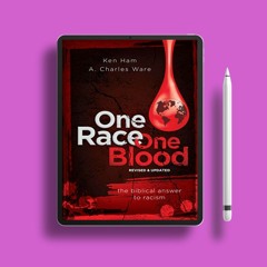 One Race One Blood: The Biblical Answer to Racism (Revised & Updated) . Gifted Copy [PDF]