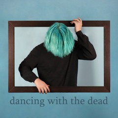 dancing with the dead