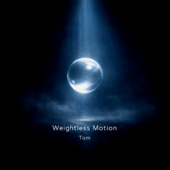 Weightless Motion