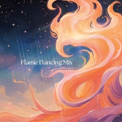 Flame Dancing Mix