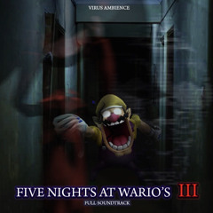 VIRUS Ambience - Five Nights at Wario's 3