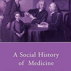 [View] KINDLE 💝 A Social History of Medicine: Health, Healing and Disease in England