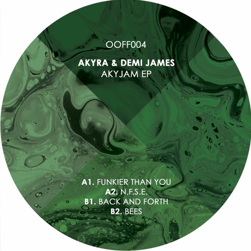 OOFF004 Akyra & Demi James - AKYJAM EP