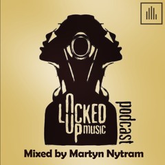 The Locked Up Music Podcast 15 - Mixed By Martyn Nytram