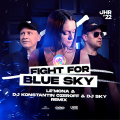 LE'MONA - Fight for Blue Sky (Dj Konstantin Ozeroff & Dj Sky Remix)