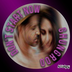 Don't Start Now x Ghungroo