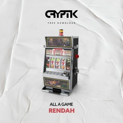 RENDAH - ALL A GAME [FREE DOWNLOAD]
