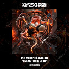 PREMIERE CDL || Déandrah - Enfant Bien Vêtu [Lustpoderosa] (2023)
