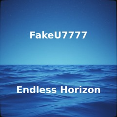 FakeU7777 - Endless Horizon [Free Download] INSTRUMENTAL