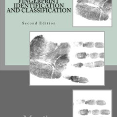 [ACCESS] PDF 📘 Guide To Fingerprint Identification and Classification by  Monika Rei