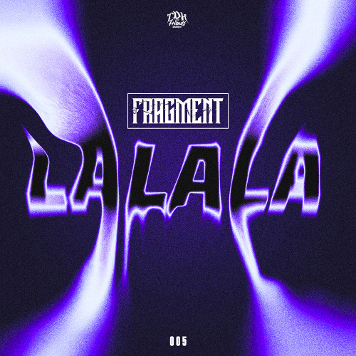 FRAGMENT - LALALA