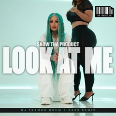 SNOW THA PRODUCT - LOOK AT ME - DJ TRAMBO DRUM N BASS REMIX