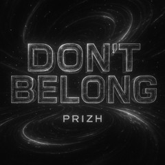 DONT BELONG - PRIZH