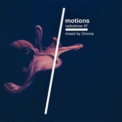 Motions Radioshow #7 by Oncina