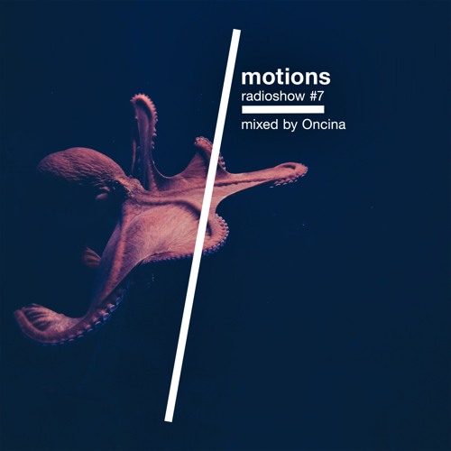 Motions Radioshow #7 by Oncina