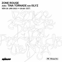 Zone Rouge avec Tina Tornade b2b Islyz - 20 Janvier 2023