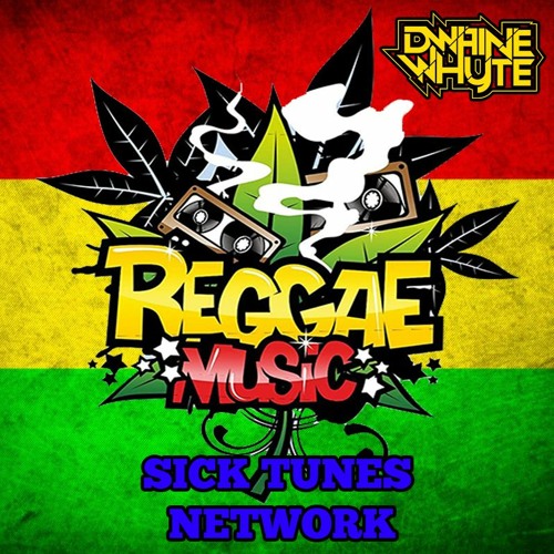 DWAINE WHYTE - REGGAE MUSIC - [SICKTUNESNETWORK]