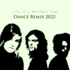 Life in a Northern Town - The Dream Academy Crowz Dance Remix 2022