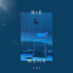 RXN - Nie Mehr (prod. Bushbayer)