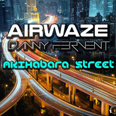 Airwaze & Danny Fervent - Akihabara Street (Solariser Remix) [Extended Mix]