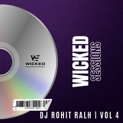 ROHIT RALH - WICKED SESSIONS VOL 4 | BHANGRA PODCAST