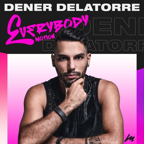 Everybody Motion - Dener Delatorre