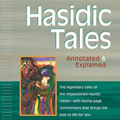 [READ] EBOOK 💜 Hasidic Tales: Annotated & Explained (SkyLight Illuminations) by  Rab