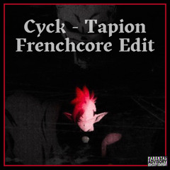 Tapion Frenchcore Edit